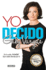Yo Decido / I Decide (Spanish Edition)