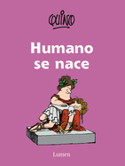 Humano Se Nace / to Be Human is to Be Born (Spanish Edition)