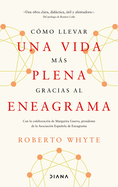 C�mo Llevar Una Vida M�s Plena Gracias Al Eneagrama / How to Live a More Fulfilling Life Through the Enneagram