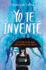 Yo Te Invente