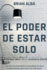 El Poder De Estar Solo