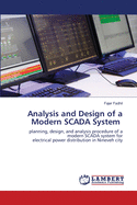 Analysis and Design of a Modern Scada System Planning, Design, and Analysis Procedure of a Modern Scada System for Electrical Power Distribution in Nineveh City