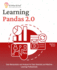 Learning Pandas 2.0: A Comprehensive Guide to Data Manipulation and Analysis for Data Scientists and Machine Learning Professionals