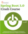 Spring Boot 3.0 Crash Course: Mastering Spring Boot, from Application Development to Advanced Security, Data Access, Integration and Deployment