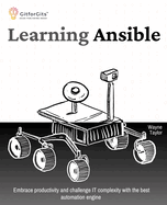 Learning Ansible: Embrace productivity and challenge IT complexity with the best automation engine