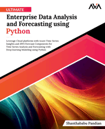 Ultimate Enterprise Data Analysis and Forecasting Using Python