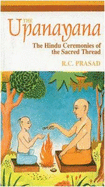 The Upanayana: Hindu Ceremonies of the Sacred Thread
