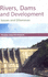 Rivers, Dams and Development: Issues and Dilemmas