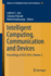 Intelligent Computing, Communication and Devices