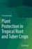 Plant Protection in Tropical Root and Tuber Crops