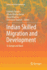 Indian Skilled Migration and Development