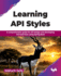 Learning API Styles: A comprehensive guide for API design and developing microservices using Spring Boot (English Edition)