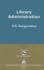 Library Administration: [Second Edition] (3) (Ranganathan Series in Library Science)