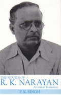 The Novels of R.K. Narayan: a Critical Evaluation