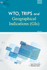 Wto, Trips, and Geographical Indications (Gis)