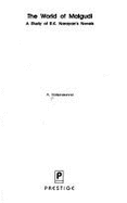 World of Malgudi; a Study of R. K. Narayan's Novels