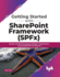 Getting Started with Sharepoint Framework (Spfx): Design and Build Engaging Intelligent Applications Using Sharepoint Framework