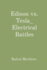 Edison Vs. Tesla: Electrical Battles