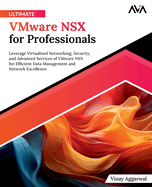 Ultimate Vmware Nsx for Professionals