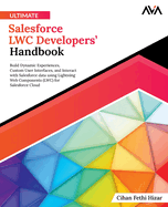 Ultimate Salesforce Lwc Developers' Handbook
