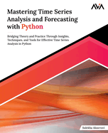 Mastering Time Series Analysis and Forecasting With Python