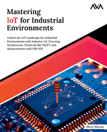Mastering Iot for Industrial Environments