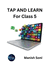 Tap and Learn for Class 5 (Editionfirst)