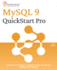 MySQL 9 QuickStart Pro: Administrative strategies to upgrade, migrate and optimize databases with MySQL 9