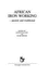 African Iron Working: Ancient and Traditional Haaland, Randi and P. L. Shinnie