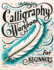Calligraphy Workbook for Beginners: Simple and Modern Handwriting-a Beginner's Guide to Mindful Lettering, Transforming Your Notes Into Art and...Beauty of Penmanship (Calligraphy Workbooks)