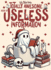 Totally Awesome Book of Useless Information: a Delightfully Absurd Collection of Unusual Knowledge for Adults and Teens