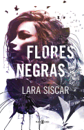 Flores Negras / Dark Flowers (Spanish Edition)