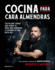 Cocina Para Cara Almendras / Cooking for Cara Almendras