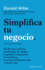 Simplifica Tu Negocio: 60 D�as Para Aprender Gesti�n, Marketing, Ventas, Liderazgo Y Productividad Personal (Spanish Edition)