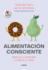 Alimentaci�n Consciente: Reduce Tu Ansiedad Y Mejora Tu Dieta / Mindful Eating (Spanish Edition)