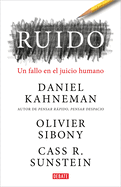 Ruido: Un Fallo En El Juicio Humano / Noise: a Flaw in Human Judgment (Spanish Edition)