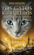 El Cuarto Aprendiz / the Fourth Apprentice (Gatos Guerreros / Warriors) (Spanish Edition)