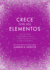 Crece Con Los Elementos / Bewitching the Elements (Spanish Edition)
