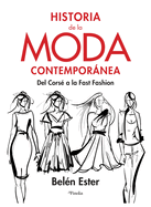 Historia De La Moda Contempor�nea: Del Cors� a La Fast Fashion (Spanish Edition)