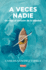 A Veces Nadie / Sometimes No One