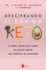 Descifrando El C�digo Keto: La Nueva Ciencia De La Cetosis Que Permite Obtener M�s Beneficios Sin Privaciones. (Spanish Edition)