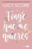 Finge Que Me Quieres (Spanish Edition)