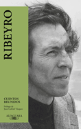 Cuentos Reunidos (Ribeyro) / Julio Ram�n Ribeyro: Selected Stories