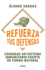 Refuerza Tus Defensas: Consigue Un Sistema Inmunitario Fuerte De Forma Natural / Strengthen Your Defenses: Get a Strong Immune System Naturally