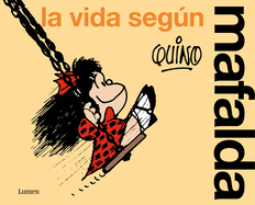 La Vida Seg�n Mafalda / Life According to Mafalda (Spanish Edition)
