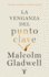 La Venganza Del Punto Clave / Revenge of the Tipping Point (Spanish Edition)