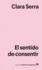 El Sentido De Consentir (Nuevos Cuadernos Anagrama, 67)