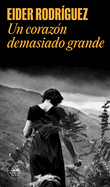 Un Coraz�n Demasiado Grande / Too Big a Heart (Spanish Edition)