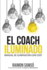 El Coach Iluminado: Manual De Iluminaci�n Low Cost (Desarrollo Personal Y Autoayuda) (Spanish Edition)