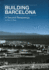 Building Barcelona-a Second Renaissance